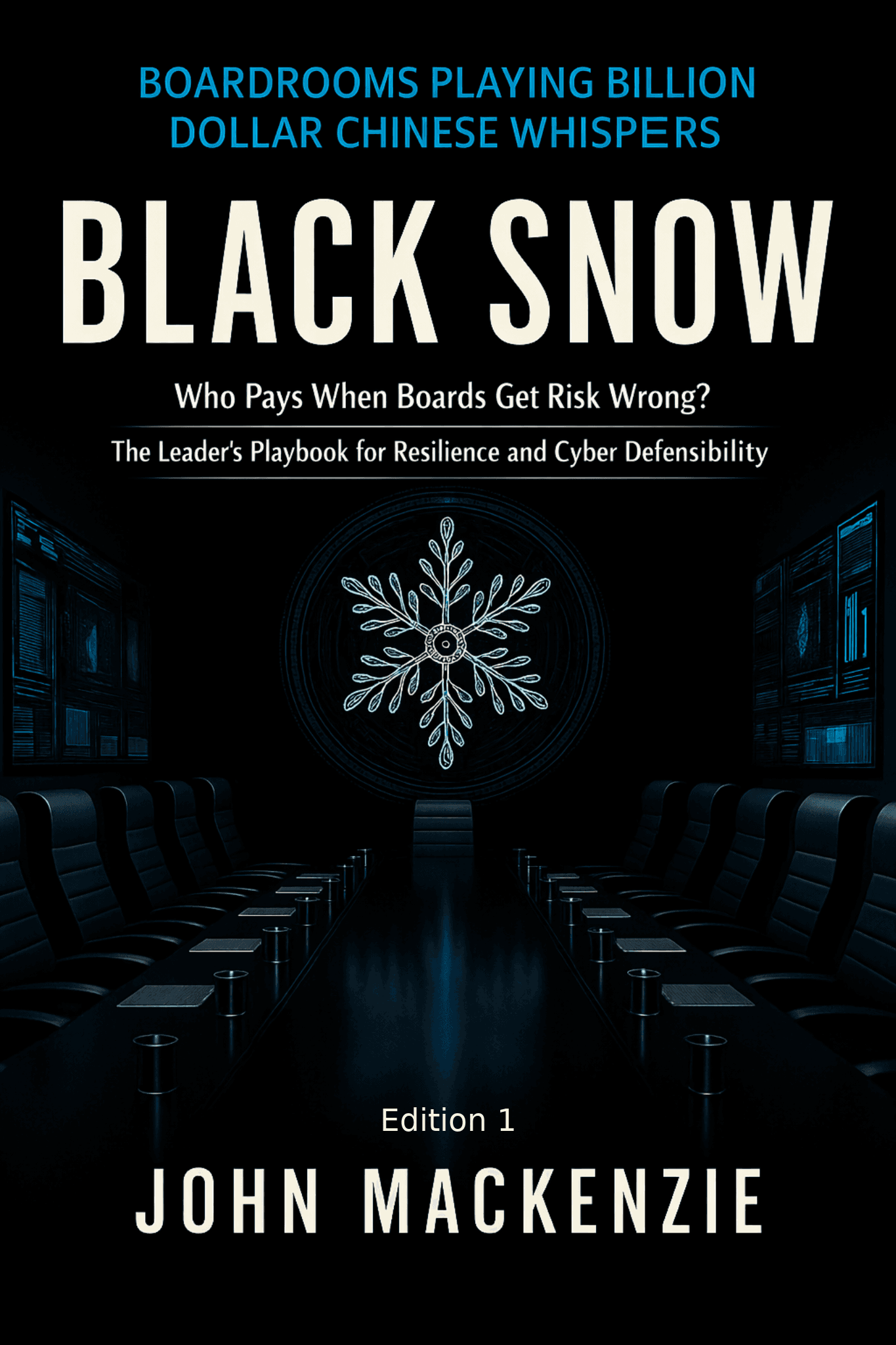 Black Snow: Boardrooms Playing Billion Dollar Chinese Whispers book cover