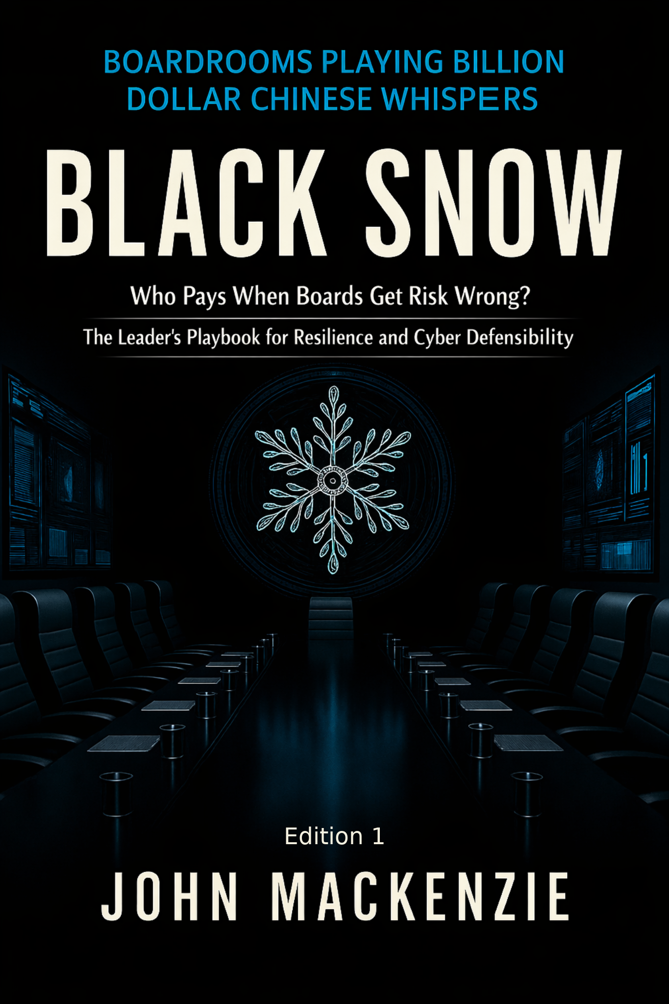 Black Snow: Boardrooms Playing Billion Dollar Chinese Whispers — book cover