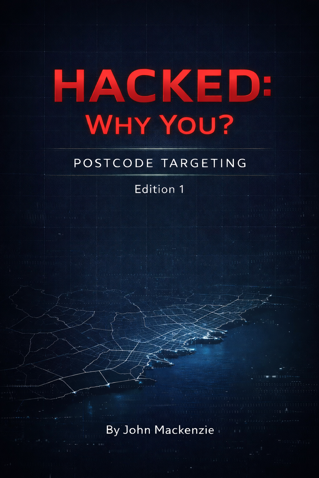 Hacked: Why You? Postcode Targeting — book cover
